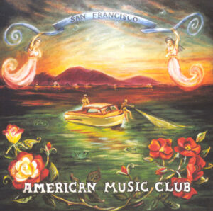 American Music Club - San Francisco