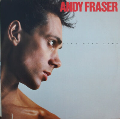 Andy Fraser - Fine Fine Line