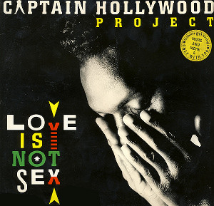 Captain Hollywood Project - Love Is Not Sex