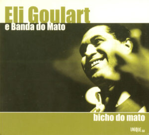 Eli Goulart E Banda Do Mato - Bicho Do Mato