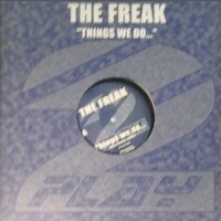 Freak, The - Things We Do...