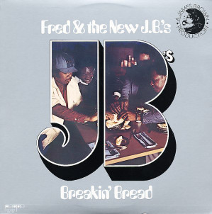 Fred & The New J.B.'s - Breakin' Bread