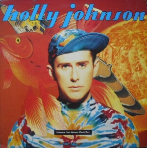 Holly Johnson - Dreams That Money Can't Buy