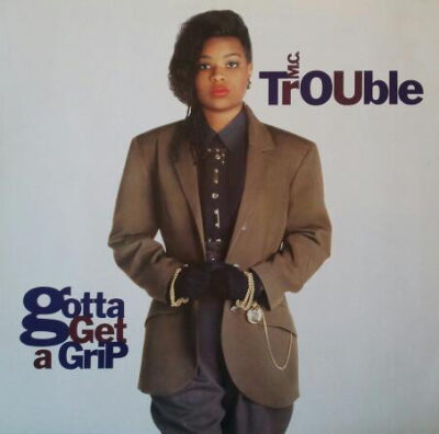 M.C. Trouble - Gotta Get A Grip