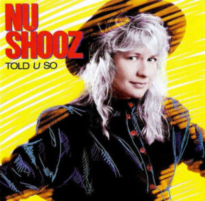 Nu Shooz - Told U So