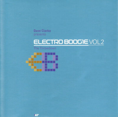 Dave Clarke - Electro Boogie Vol. 2 - The Throwdown
