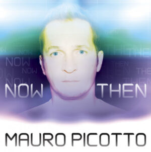 Mauro Picotto - Now & Then