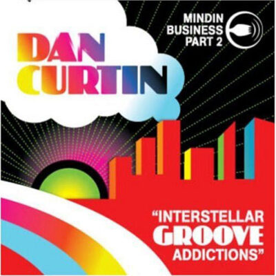 Mindin Business Part 2 "Interstellar Groove Addictions" - Dan Curtin - Various