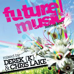 Future Music Festival 2007 - Derek {K} & Chris Lake - Various