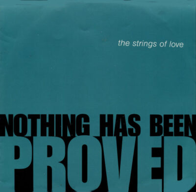 Strings Of Love, The - Nothing Has Been Proved