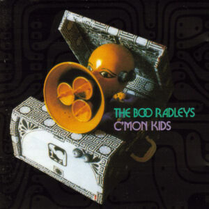 Boo Radleys - C'Mon Kids
