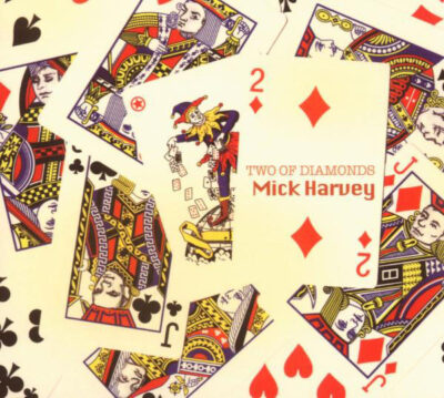 Mick Harvey - Two Of Diamonds