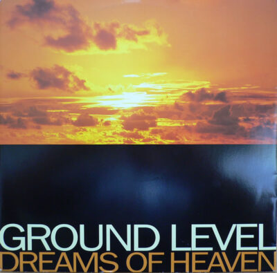 Ground Level - Dreams Of Heaven