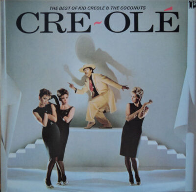 Kid Creole And The Coconuts - Cre Olé - The Best Of Kid Creole And The Coconuts