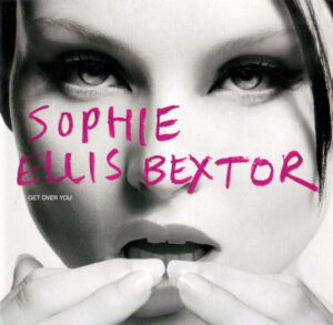 Sophie Ellis Bextor - Get Over You