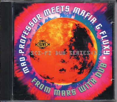 Mad Professor Meets Mafia & Fluxy - From Mars With Dub, Part 1 Sci-Fi Dub Series