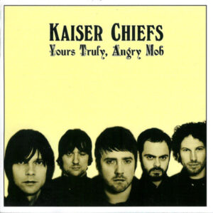 Kaiser Chiefs - Yours Truly, Angry Mob