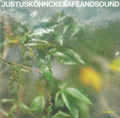 Justus Köhncke - Safe And Sound
