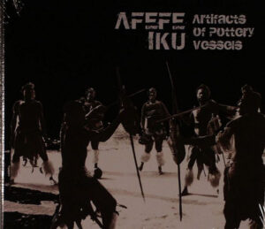 Afefe Iku - Artifacts Of Pottery Vessels