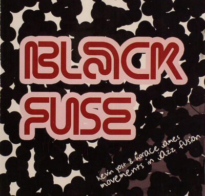 Kevin Yost & Horace James - Black Fuse: Movements In Jazz Fusion