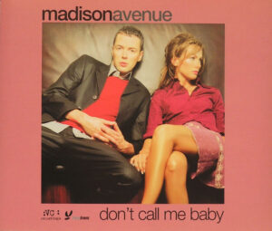 Madison Avenue - Don't Call Me Baby