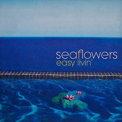 Seaflowers - Easy Livin'