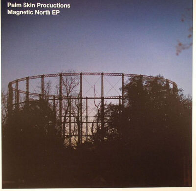 Palm Skin Productions - Magnetic North EP