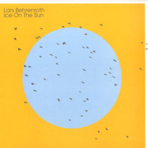 Lars Behrenroth - Ice On The Sun