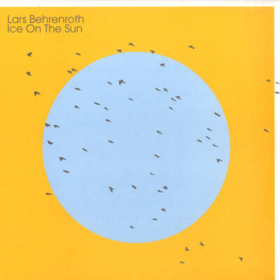 Lars Behrenroth - Ice On The Sun
