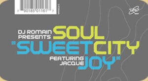 DJ Romain Presents Soul City Featuring Jacque - Sweet Joy