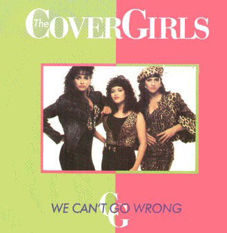 Cover Girls, The - We Can't Go Wrong