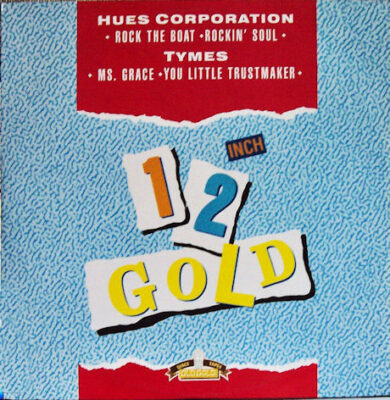 Hues Corporation And Tymes - Rock The Boat / Rockin Soul / Ms. Grace / You Little Trustmaker