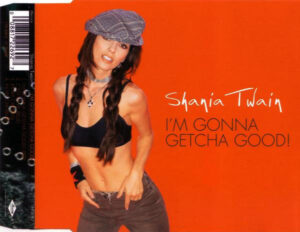 Shania Twain - I'm Gonna Getcha Good!