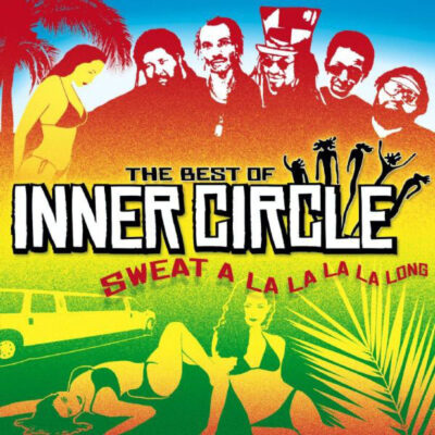 Inner Circle - Sweat A La La La La Long - The Best Of Inner Circle