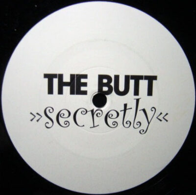 Butt, The - Secretly