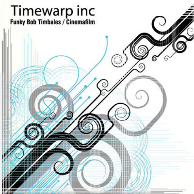 Timewarp Inc - Funky Bob Timbales / Cinemafilm