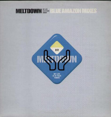 Meltdown - My Life Is In Your Hands - Blue Amazon Mixes