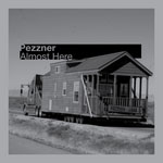 Pezzner - Almost Here