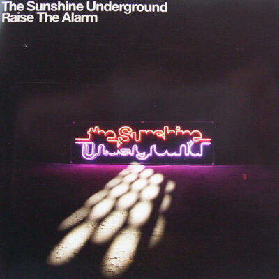 Sunshine Underground, The - Raise The Alarm