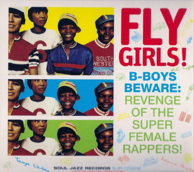 Fly Girls! - B-Boys Beware: Revenge Of The Super Female Rappers! - Various