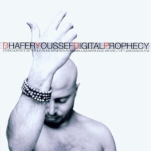 Dhafer Youssef with Eivind Aarset, Dieter Ilg, Rune Arnesen, Ronu Majumdar, Bugge Wesseltoft, Jan Bang, N.P.M. - Digital Prophecy