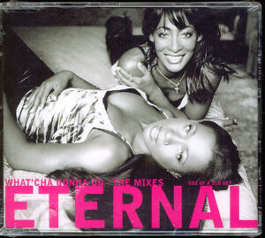 Eternal  - What'Cha Gonna Do - The Mixes