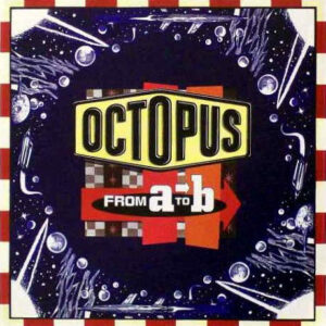 Octopus - From A To B