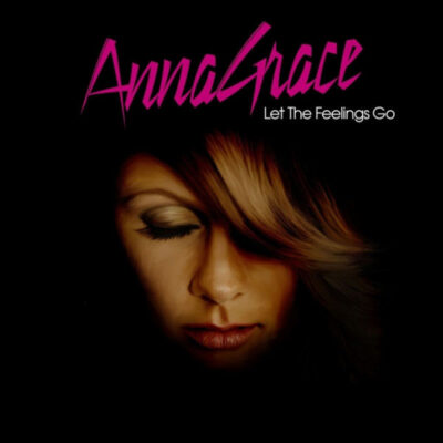 AnnaGrace - Let The Feelings Go