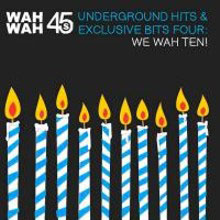 Underground Hits & Exclusive Bits Four: We Wah Ten! - Various