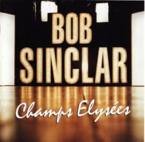 Bob Sinclar - Champs Elysées