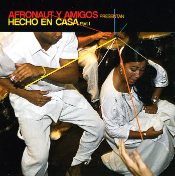 Afronaut Y Amigos - Hecho En Casa Part 1