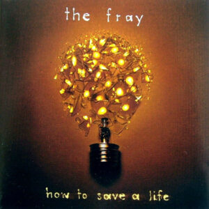 Fray - How To Save A Life