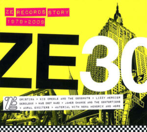 ZE30 (ZE Records Story 1979-2009) - Various