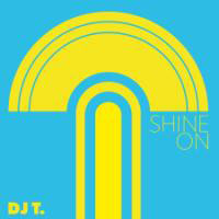 DJ T. - Shine On